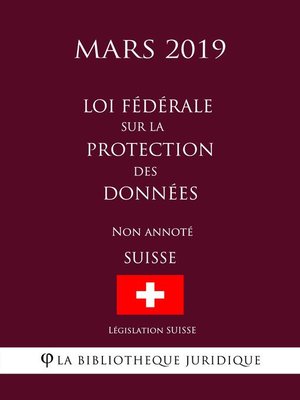 cover image of Loi fédérale sur la protection des données (Suisse) (Mars 2019) Non annoté